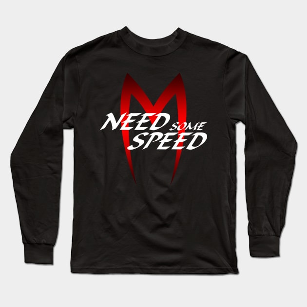 NEED SOME SPEED 1 Long Sleeve T-Shirt by medo art 1